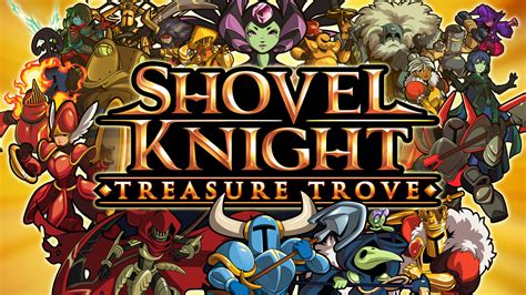  Shovel Knight: Treasure Trove! Prepare for Retro Platforming Glory