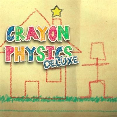 Crayon Physics Deluxe: Unleash Your Inner Child and Defy the Laws of Physics!