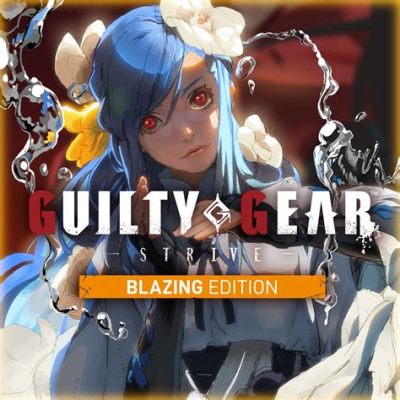 Guilty Gear Strive: Unleashing Blazing Fast Action and Anime Aesthetics!