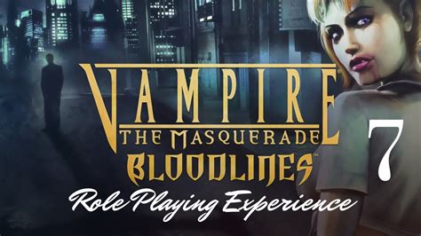 Vampire: The Masquerade – Bloodlines! A Role-Playing Game that Sinks its Teeth into Choice and Consequence