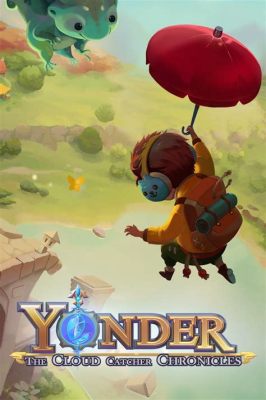 Yonder: The Cloud Catcher Chronicles - A Relaxing Journey Through a Vibrant Open World!